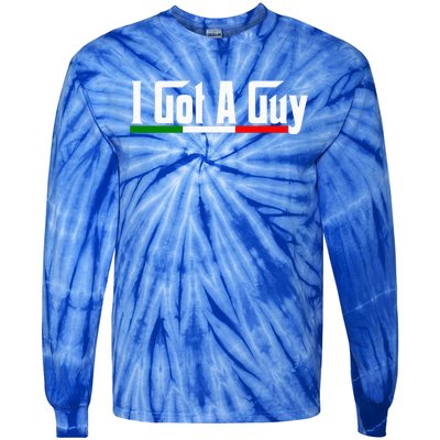 Italian I Got A Guy Tie-Dye Long Sleeve Shirt