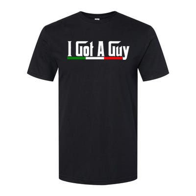 Italian I Got A Guy Softstyle CVC T-Shirt