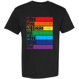 Is It Gay In Here Rainbow Pride Flag Lgbtq Garment-Dyed Heavyweight T-Shirt