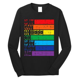 Is It Gay In Here Rainbow Pride Flag Lgbtq Long Sleeve Shirt