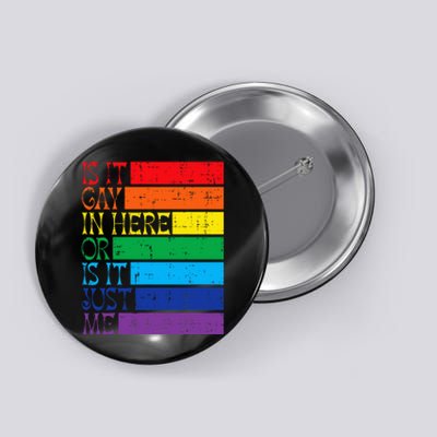 Is It Gay In Here Rainbow Pride Flag Lgbtq Button