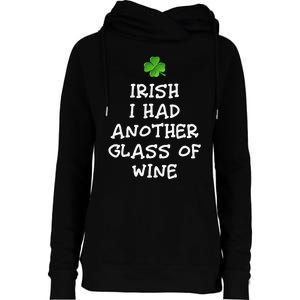 Irish I Had Another Glass Of Wine St Patrick's Day Drinking Womens Funnel Neck Pullover Hood