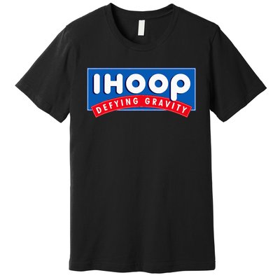 Ihoop I Hoop Defying Gravity Basketball & Basketballer Premium T-Shirt