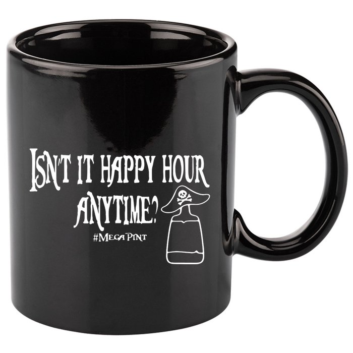 Isn't It Happy Hour Anytime Mega Pint 11oz C Handle Ceramic Mug