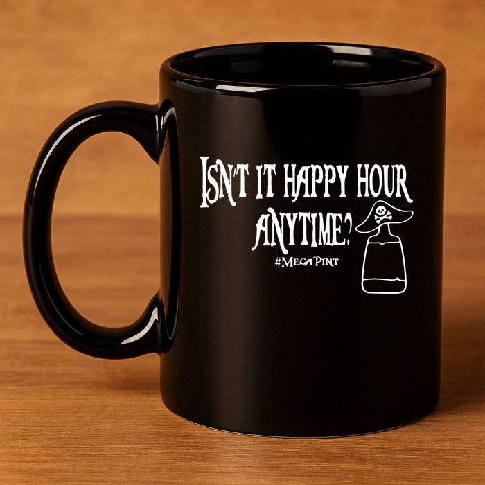 Isn't It Happy Hour Anytime Mega Pint 11oz C Handle Ceramic Mug