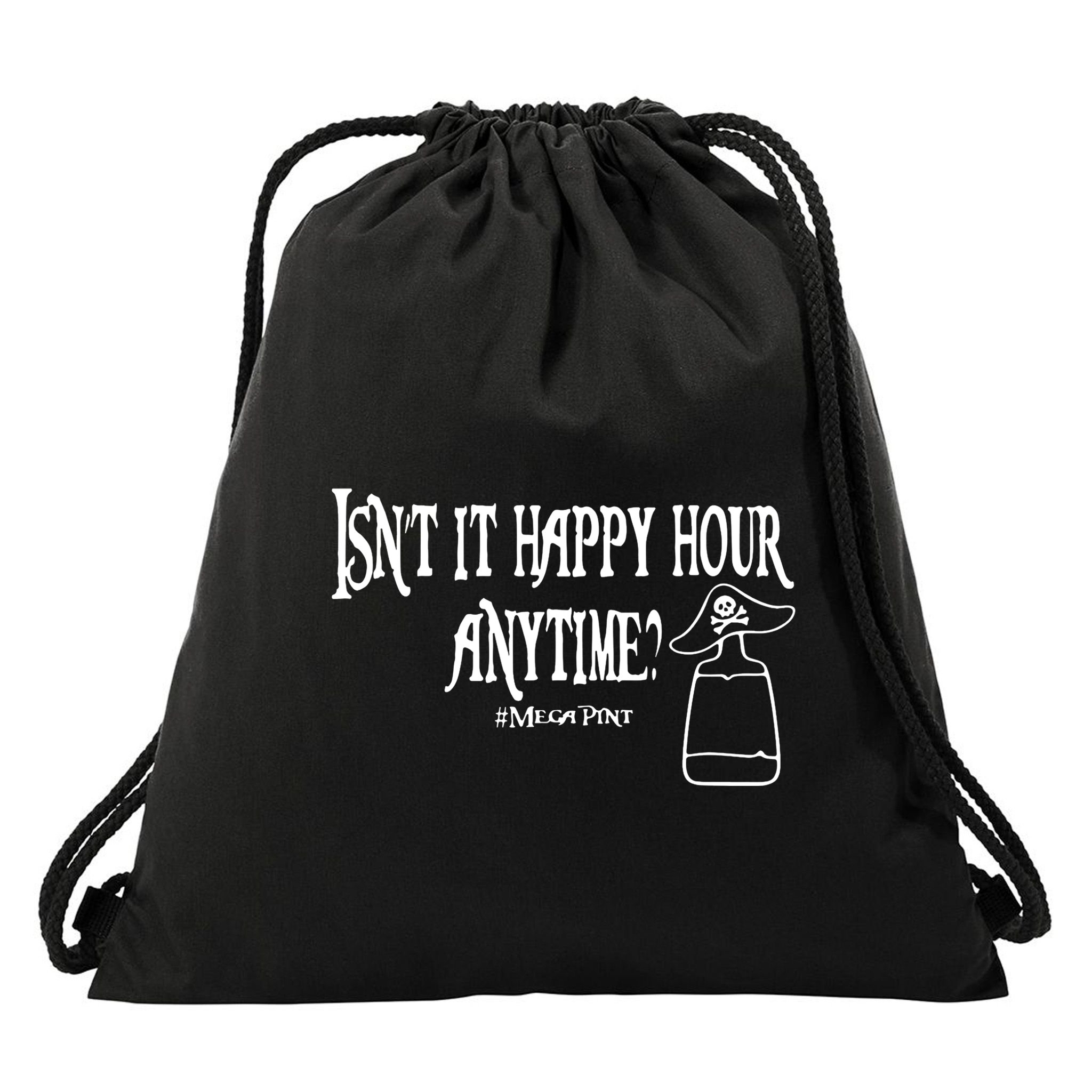 Isn't It Happy Hour Anytime Mega Pint Drawstring Bag