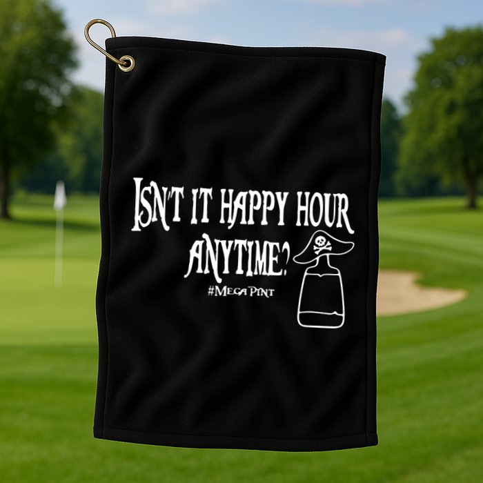 Isn't It Happy Hour Anytime Mega Pint Golf Towel