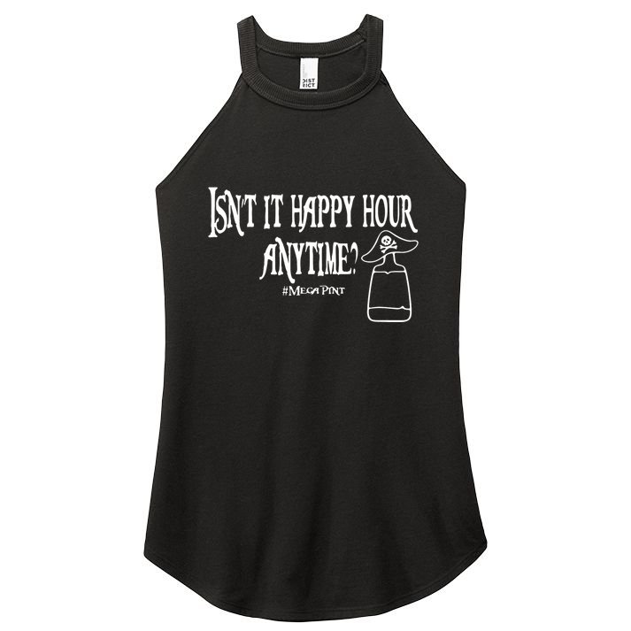 Isn't It Happy Hour Anytime Mega Pint Women's Perfect Tri Rocker Tank