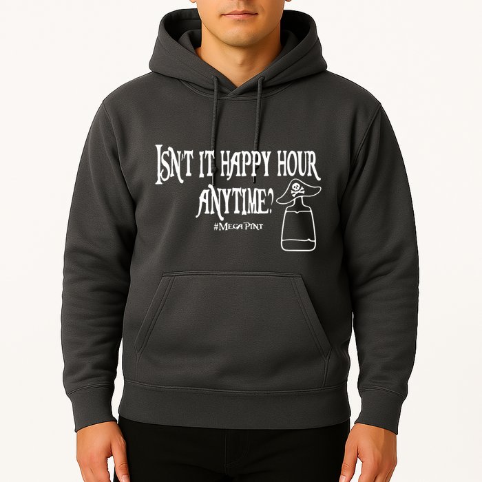 Isn't It Happy Hour Anytime Mega Pint Hoodie