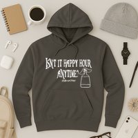 Isn't It Happy Hour Anytime Mega Pint Hoodie