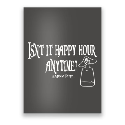 Isn't It Happy Hour Anytime Mega Pint Poster