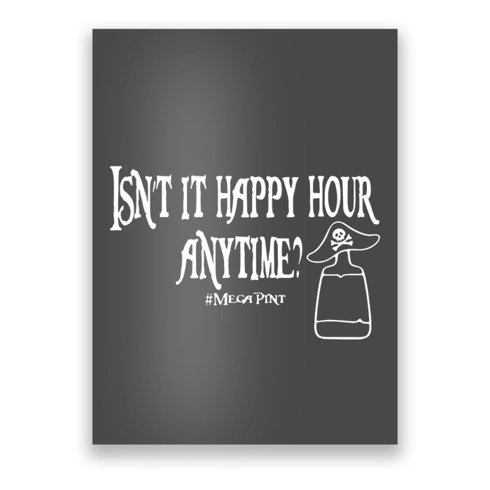 Isn't It Happy Hour Anytime Mega Pint Poster