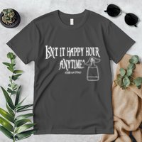 Isn't It Happy Hour Anytime Mega Pint Premium T-Shirt