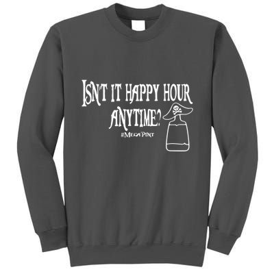 Isn't It Happy Hour Anytime Mega Pint Tall Sweatshirt