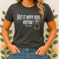 Isn't It Happy Hour Anytime Mega Pint Womens T-Shirt
