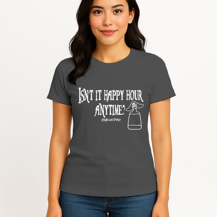 Isn't It Happy Hour Anytime Mega Pint Womens T-Shirt