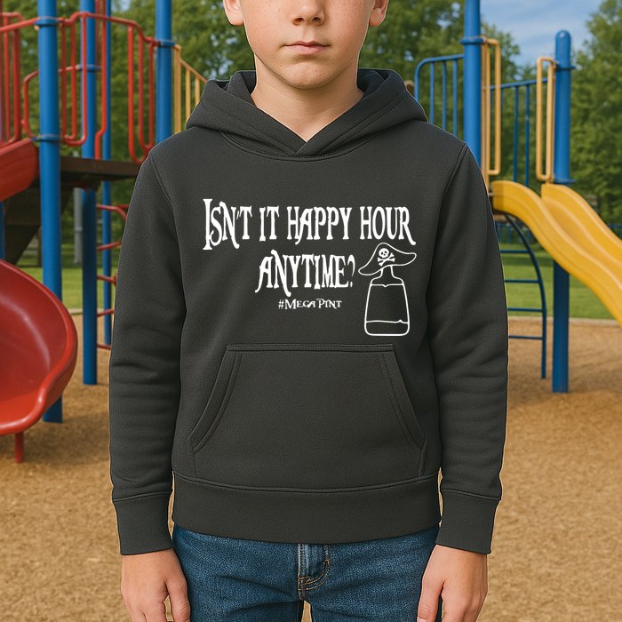 Isn't It Happy Hour Anytime Mega Pint Kids Hoodie