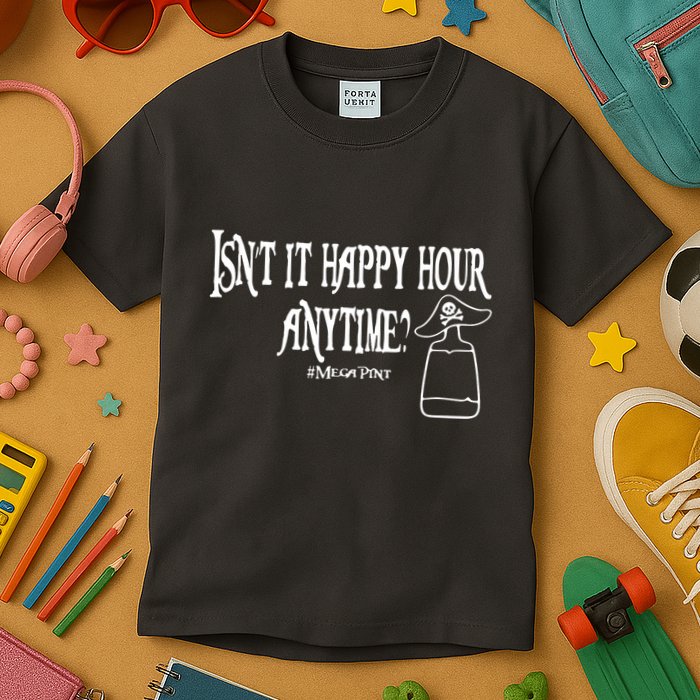 Isn't It Happy Hour Anytime Mega Pint Kids T-Shirt