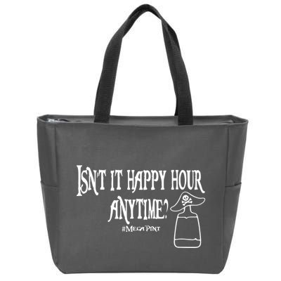 Isn't It Happy Hour Anytime Mega Pint Zip Tote Bag