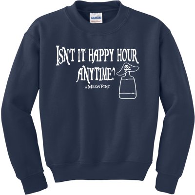 Isn't It Happy Hour Anytime Mega Pint Kids Sweatshirt