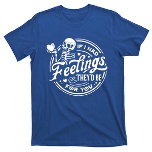 If I Had Feelings They'd Be For You Skeleton Valentines Day Gift T-Shirt