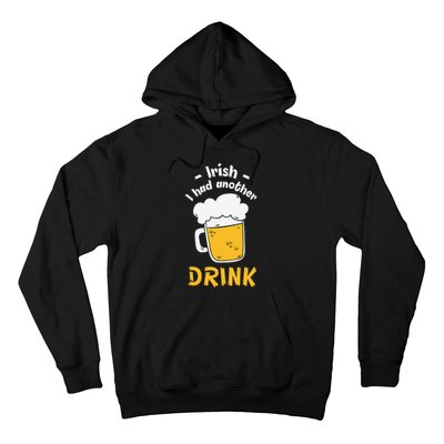 Irish I Had Another Drink Funny Beer Drinking St Patricks Day Hoodie