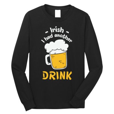 Irish I Had Another Drink Funny Beer Drinking St Patricks Day Long Sleeve Shirt