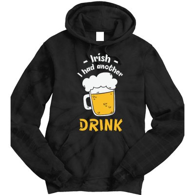 Irish I Had Another Drink Funny Beer Drinking St Patricks Day Tie Dye Hoodie