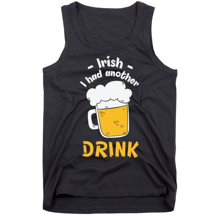 Irish I Had Another Drink Funny Beer Drinking St Patricks Day Tank Top