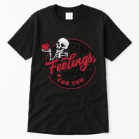 If I Had Feelings Theyd Be For You Skeleton Valentines Day Tall T-Shirt