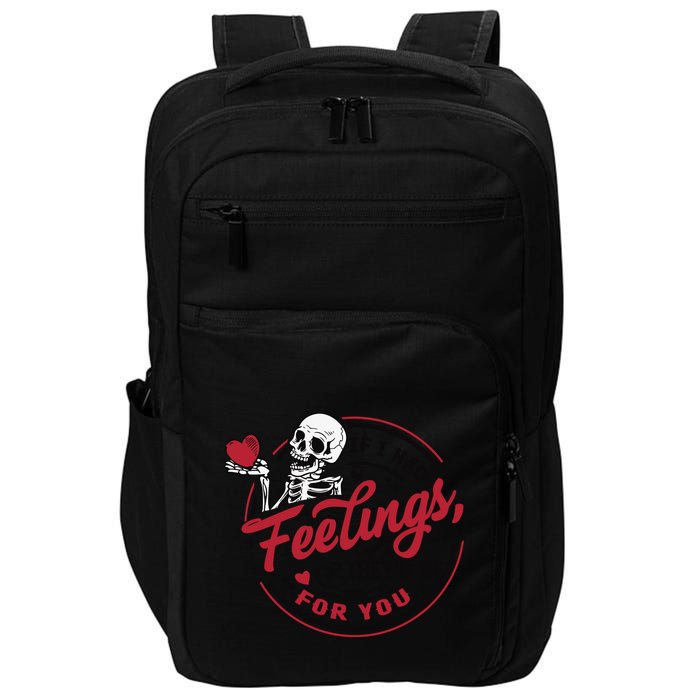 If I Had Feelings Theyd Be For You Skeleton Valentines Day Impact Tech Backpack