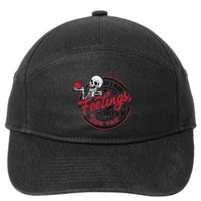 If I Had Feelings Theyd Be For You Skeleton Valentines Day 7-Panel Snapback Hat