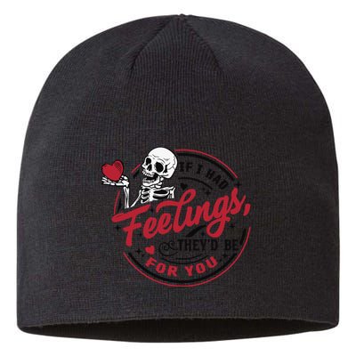 If I Had Feelings Theyd Be For You Skeleton Valentines Day Sustainable Beanie