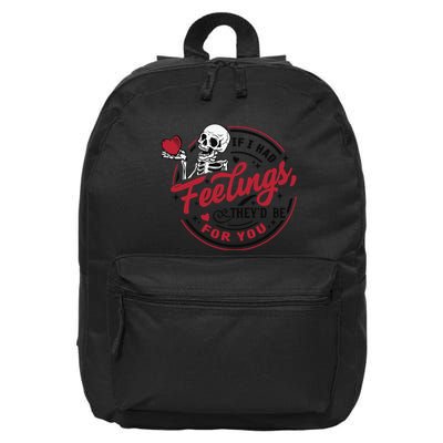 If I Had Feelings Theyd Be For You Skeleton Valentines Day 16 in Basic Backpack