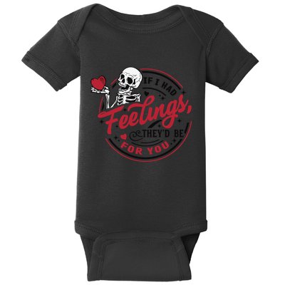 If I Had Feelings Theyd Be For You Skeleton Valentines Day Baby Bodysuit