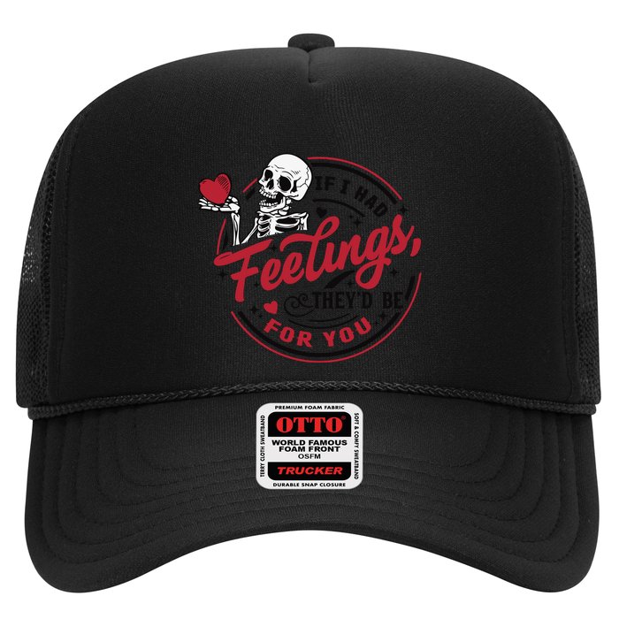 If I Had Feelings Theyd Be For You Skeleton Valentines Day Trucker Hat