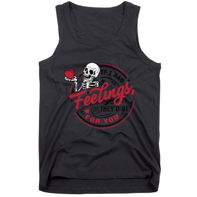 If I Had Feelings Theyd Be For You Skeleton Valentines Day Tank Top