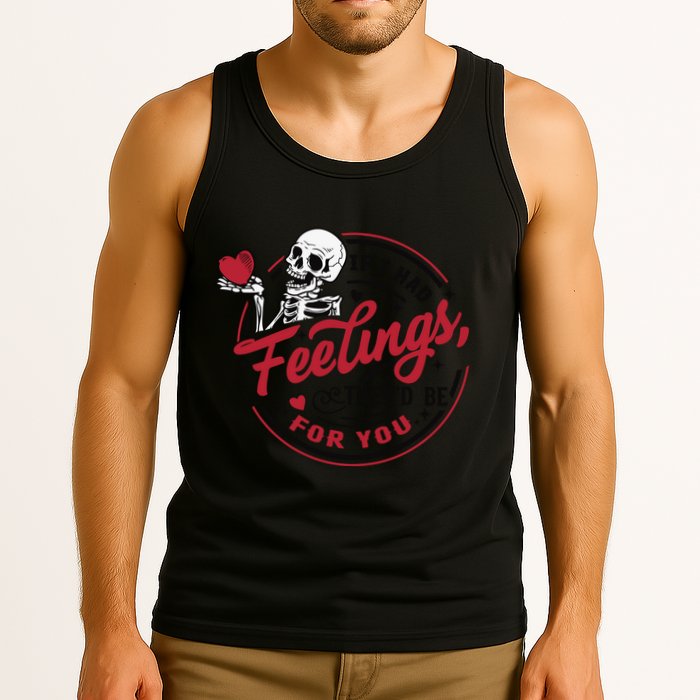 If I Had Feelings Theyd Be For You Skeleton Valentines Day Tank Top