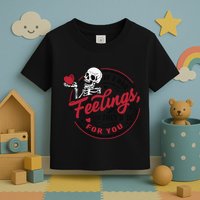 If I Had Feelings Theyd Be For You Skeleton Valentines Day Toddler T-Shirt
