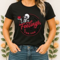 If I Had Feelings Theyd Be For You Skeleton Valentines Day Womens T-Shirt
