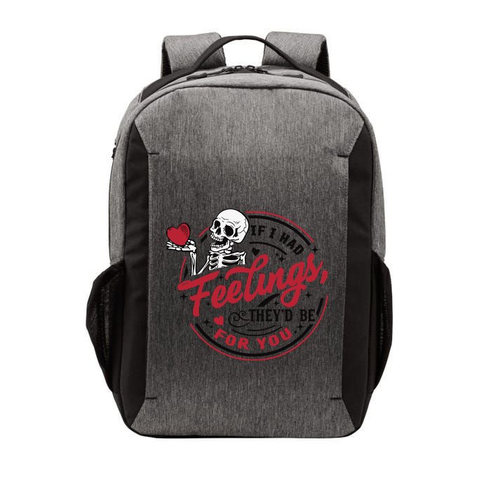 If I Had Feelings Theyd Be For You Skeleton Valentines Day Vector Backpack