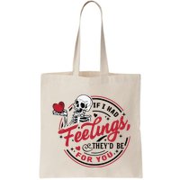 If I Had Feelings Theyd Be For You Skeleton Valentines Day Bag