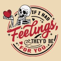 If I Had Feelings Theyd Be For You Skeleton Valentines Day Bag
