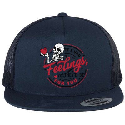 If I Had Feelings Theyd Be For You Skeleton Valentines Day Flat Bill Trucker Hat