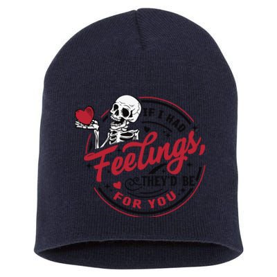 If I Had Feelings Theyd Be For You Skeleton Valentines Day Short Acrylic Beanie