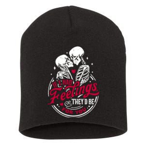 If I Had Feelings TheyD Be For You Skeleton Valentines Day Short Acrylic Beanie