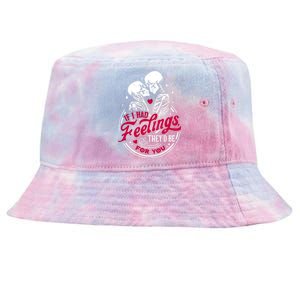 If I Had Feelings TheyD Be For You Skeleton Valentines Day Tie-Dyed Bucket Hat