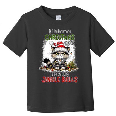 If I Had Anymore Christmas Spirit ID Be Shitting Jingle Toddler T-Shirt