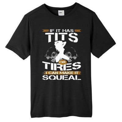 If It Has Tits Or Tires I Can Make It Squeal Mechanic Lover Tall Fusion ChromaSoft Performance T-Shirt