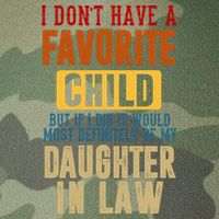 If I Had A Favorite Child It Would Most Definitely Be My Daughter In Law Legacy Tie Dye Trucker Hat